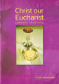 Christ Our Eucharist