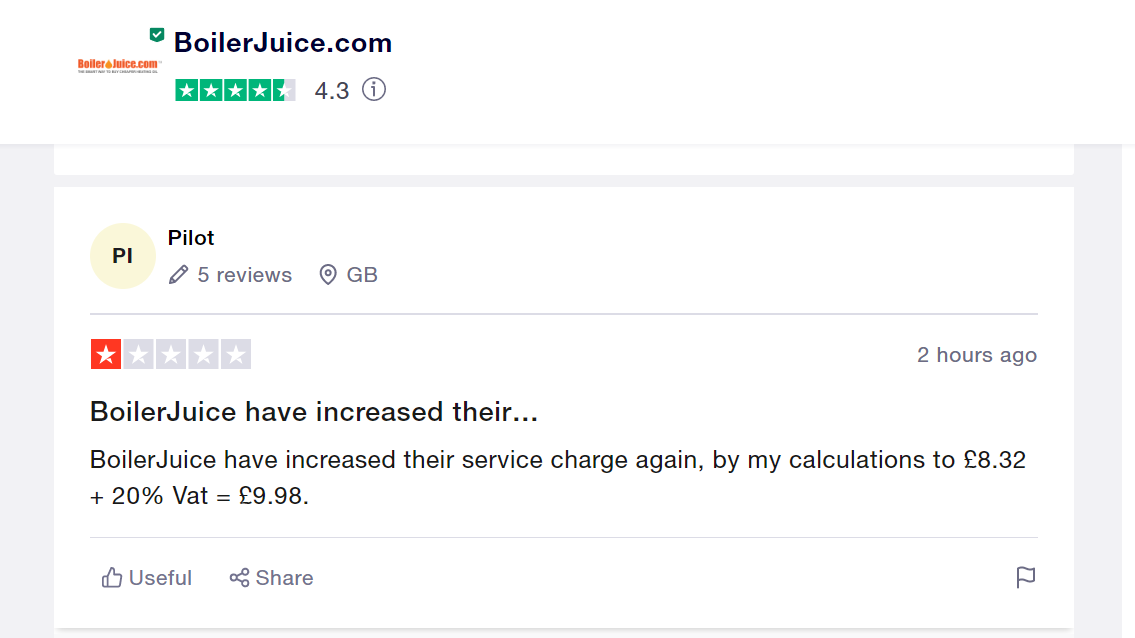 Boilerjuice charges nearly £10 as a service charge on every order according to this 1* star Trustpilot review