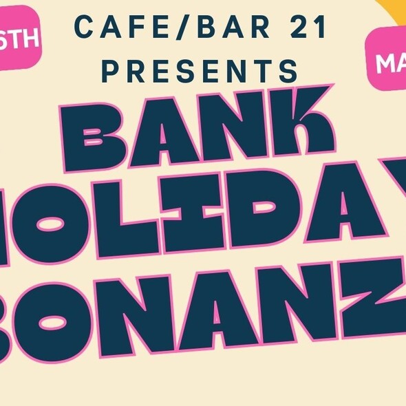 Bar 21, The Avenue, Minehead Bank Holiday Bonanza Friday 3rd - Monday 6th May 2024